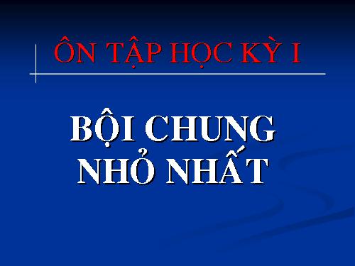 Chương I. §18. Bội chung nhỏ nhất