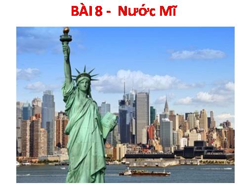 Bài 8. Nước Mĩ