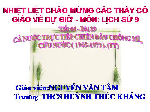 Bài 29. Cả nước trực tiếp chiến đấu chống Mĩ, cứu nước (1965 -1973)