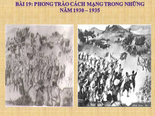 Bài 19. Phong trào cách mạng trong những năm 1930 -1935