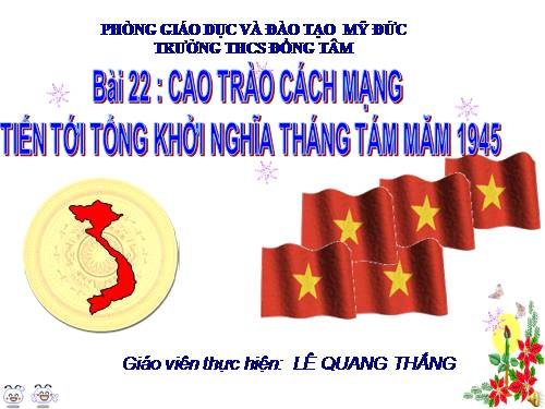 Bài 22. Cao trào cách mạng tiến tới Tổng khởi nghĩa tháng Tám năm 1945