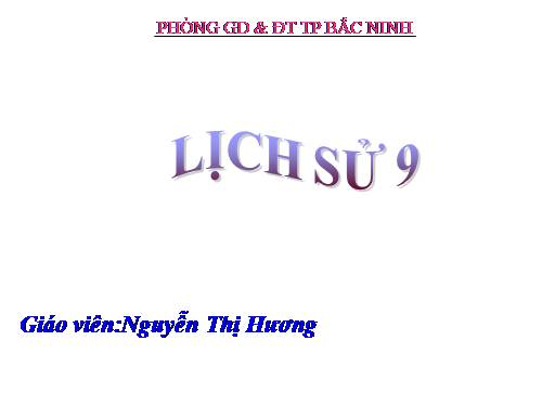 Bài 27. Cuộc kháng chiến toàn quốc chống thực dân Pháp xâm lược kết thúc (1953 - 1954)