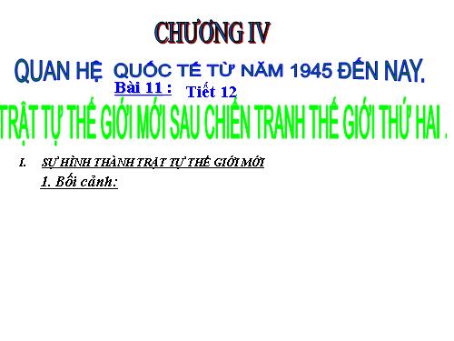 Bài 11. Trật tự thế giới mới sau Chiến tranh thế giới thứ hai