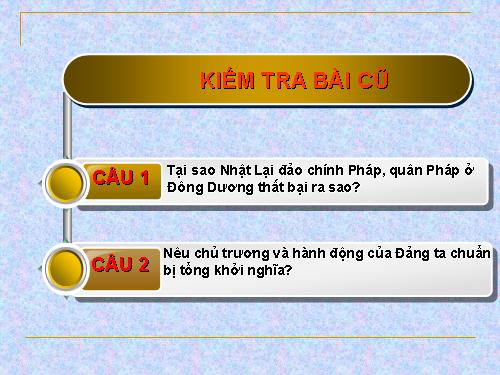 Bài 23. Tổng khởi nghĩa tháng Tám năm 1945 và sự thành lập nước Việt Nam Dân chủ Cộng hoà