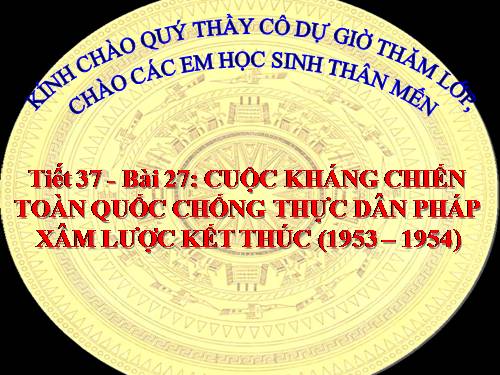 Bài 27. Cuộc kháng chiến toàn quốc chống thực dân Pháp xâm lược kết thúc (1953 - 1954)