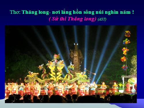 Lịch sử: Thăng Long- nơi lắng hồn sông núi ngàn năm