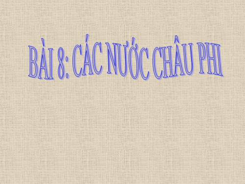 Bài 6. Các nước châu Phi