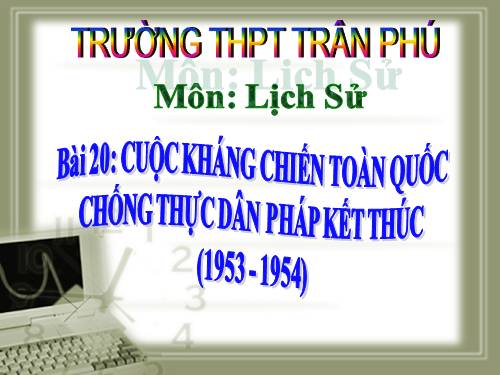 Bài 27. Cuộc kháng chiến toàn quốc chống thực dân Pháp xâm lược kết thúc (1953 - 1954)