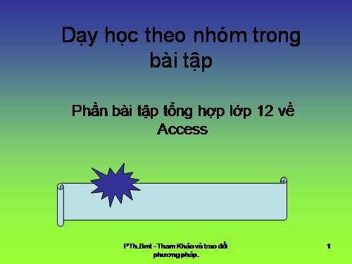 Dạy bài tập Access lớp 12 - phần bt tổng hợp