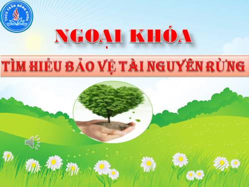 Ngoại khóa "Tìm hiểu bảo vệ tài nguyên rừng"