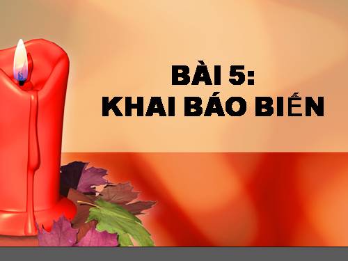 BÀI 5: KHAI BÁO BIẾN