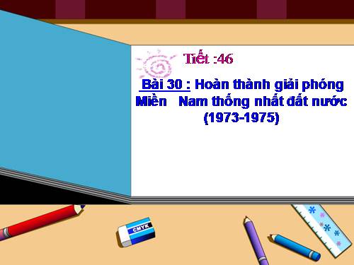 Bài 30. Hoàn thành giải phóng miền Nam, thống nhất đất nước (1973 - 1975)