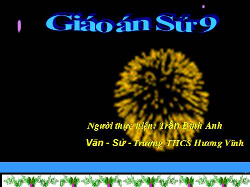 Bài 23. Tổng khởi nghĩa tháng Tám năm 1945 và sự thành lập nước Việt Nam Dân chủ Cộng hoà