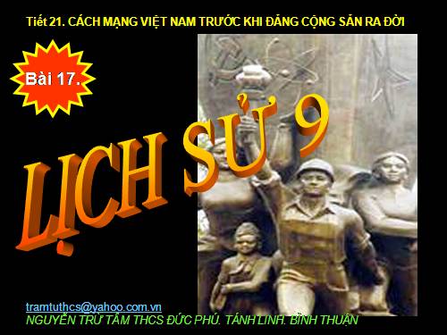 Bài 17. Cách mạng Việt Nam trước khi Đảng Cộng sản ra đời