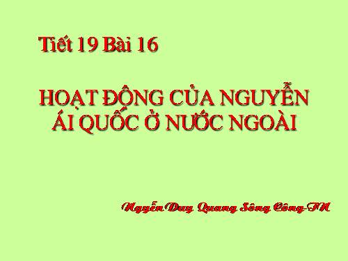 Bài 16. Hoạt động của Nguyễn Ái Quốc ở nước ngoài trong những năm 1919-1925