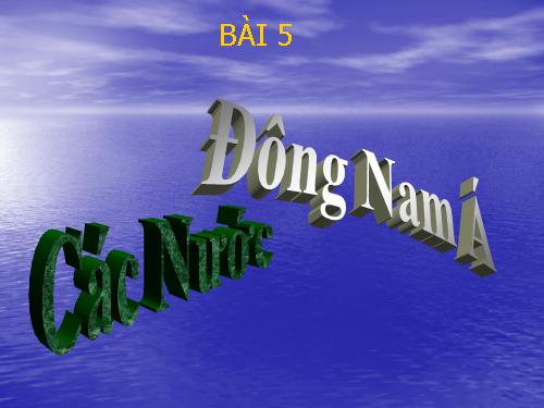 Bài 5. Các nước Đông Nam Á