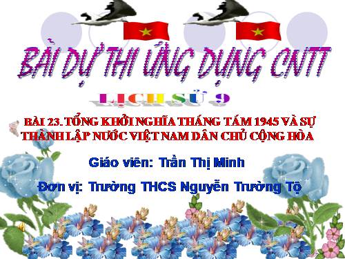 Bài 23. Tổng khởi nghĩa tháng Tám năm 1945 và sự thành lập nước Việt Nam Dân chủ Cộng hoà