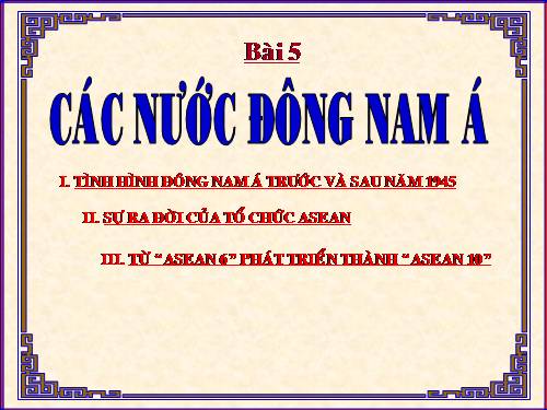 Bài 5. Các nước Đông Nam Á