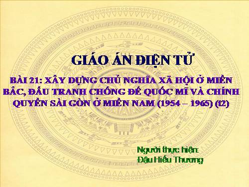 Bài 28. Xây dựng chủ nghĩa xã hội ở miền Bắc, đấu tranh chống đế quốc Mĩ và chính quyền Sài Gòn ở miền Nam (1954 -1965)