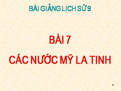 Bài 7. Các nước Mĩ La-tinh