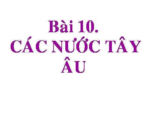 Bài 10. Các nước Tây Âu