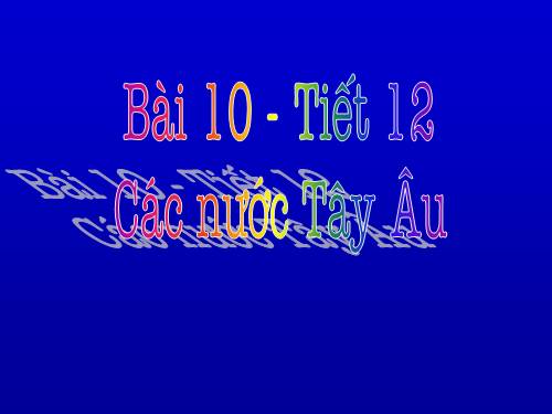 Bài 10. Các nước Tây Âu