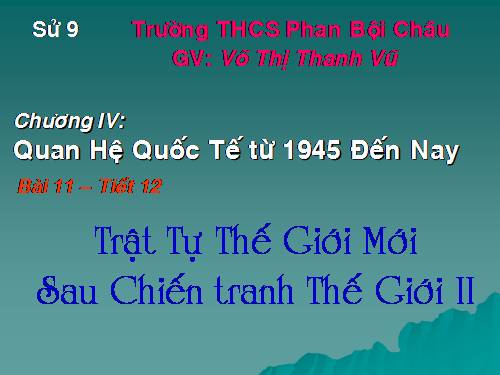 Bài 11. Trật tự thế giới mới sau Chiến tranh thế giới thứ hai