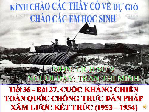 Bài 27. Cuộc kháng chiến toàn quốc chống thực dân Pháp xâm lược kết thúc (1953 - 1954)