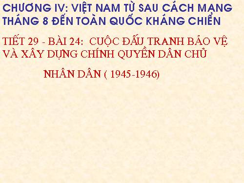 Bài 24. Cuộc đấu tranh bảo vệ và xây dựng chính quyền dân chủ nhân dân (1945 - 1946)