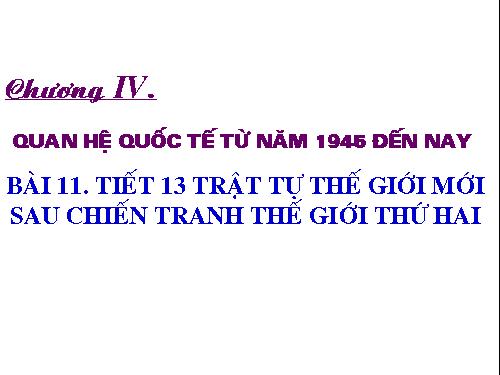 Bài 11. Trật tự thế giới mới sau Chiến tranh thế giới thứ hai