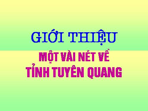 Tuyên Quang quê hương tôi