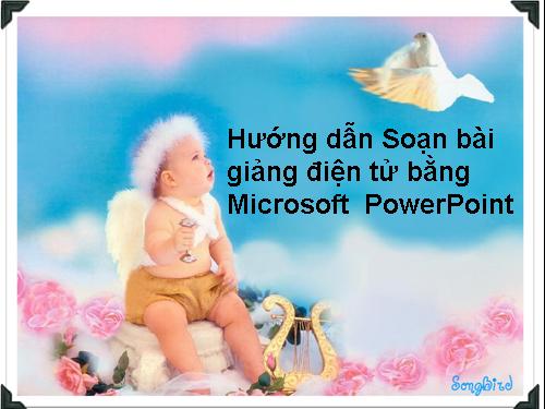 Hướng dẫn soạn bài giảng điện tử bằng MS POWER POINT