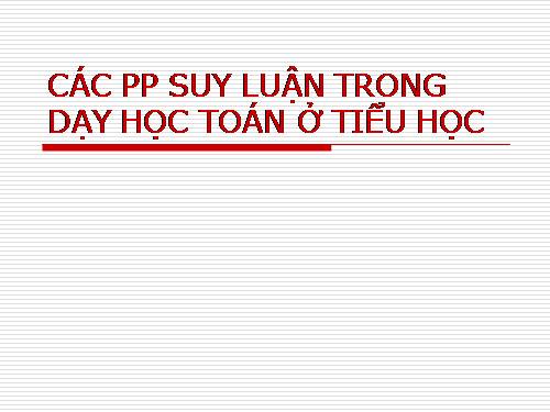 Các PP suy luận trong DH Toán ở TH