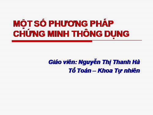 Một số PP chứng minh thông dụng (Chương trình Trung cấp SP Tiểu học)