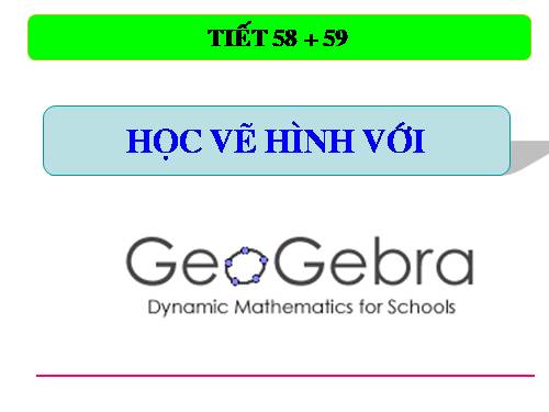 Bài đọc thêm 3. Học vẽ hình hình học động với GeoGebra