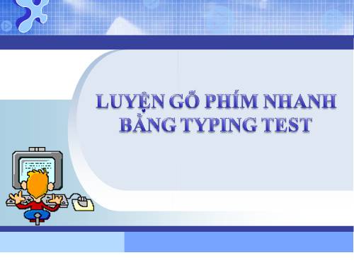 Bài đọc thêm 3. Luyện gõ phím nhanh bằng Typing Test