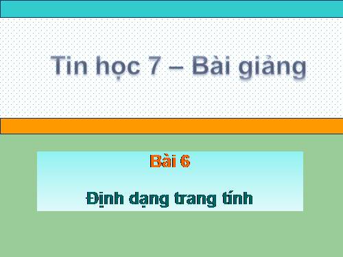 Bài 6. Định dạng trang tính