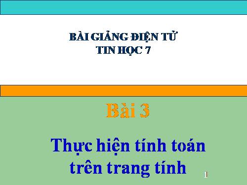 Bài 3. Thực hiện tính toán trên trang tính