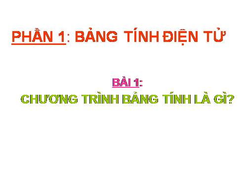 Bài 1. Chương trình bảng tính là gì?