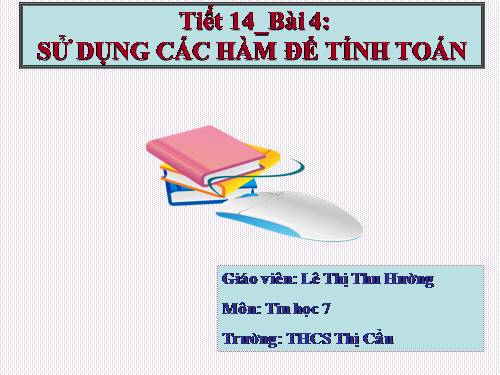 Bài 4. Sử dụng các hàm để tính toán