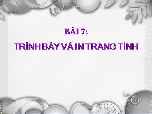 Bài 7. Trình bày và in trang tính