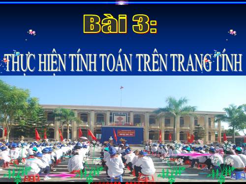 Bài 3. Thực hiện tính toán trên trang tính