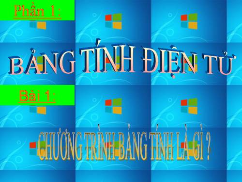 Bài 1. Chương trình bảng tính là gì?