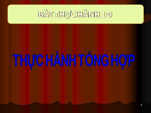 Bài thực hành 10. Thực hành tổng hợp