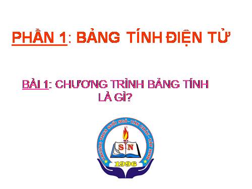 Bài 1. Chương trình bảng tính là gì?