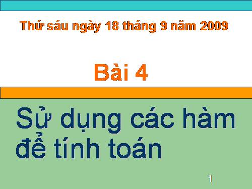 Bài 4. Sử dụng các hàm để tính toán