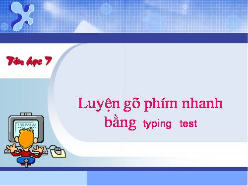 Bài đọc thêm 3. Luyện gõ phím nhanh bằng Typing Test