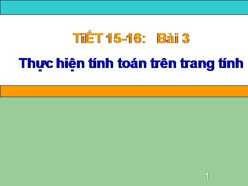 Bài 3. Thực hiện tính toán trên trang tính