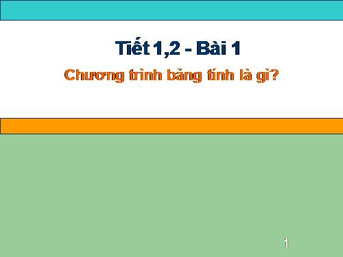 Bài 1. Chương trình bảng tính là gì?