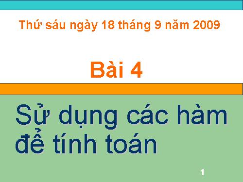 Bài 4. Sử dụng các hàm để tính toán